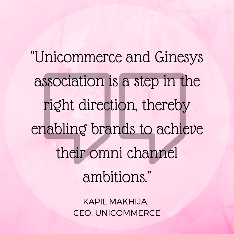 Kapil Makhija on Ginesys Unicommerce Partnership to enable omni channel for brands