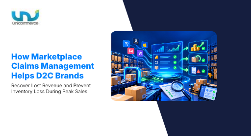 How Marketplace Claims Management Helps D2C Brands Recover Lost Revenue and Prevent Inventory Loss During Peak Sales